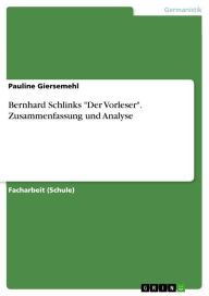 Bernhard Schlinks 'Der Vorleser'. Zusammenfassung und Analyse Pauline Giersemehl Author