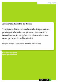 Tradições discursivas da mÃdia impressa no português brasileiro: gênese, formação e transformação de gêneros discursivos em uma perspectiva