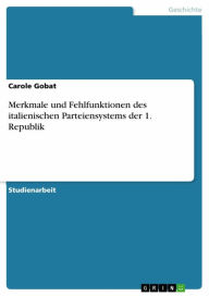 Merkmale und Fehlfunktionen des italienischen Parteiensystems der 1. Republik Carole Gobat Author