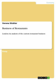 Business of Restaurants: London: An analysis of the current restaurant business - Verena Stickler