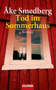 Tod im Sommerhaus: Roman Åke Smedberg Author