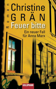 Feuer bitte: Roman Christine Grän Author