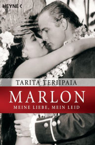Marlon - meine Liebe, mein Leid Tarita Teriipaia Author