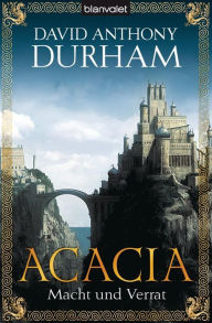 Acacia 1: Macht und Verrat - David Anthony Durham