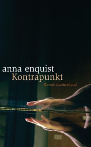 Kontrapunkt: Roman Anna Enquist Author