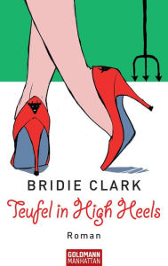 Teufel in High Heels: Roman Bridie Clark Author