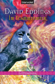 Götterkinder (3) : Im Flammenmeer David Eddings Author