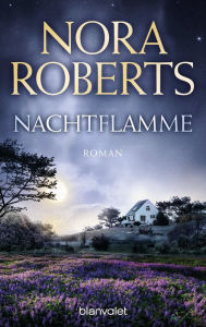 Nachtflamme: Roman Nora Roberts Author