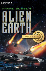 Alien Earth - Phase 3: Roman Frank Borsch Author