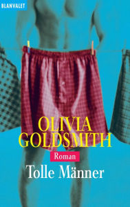 Tolle Männer: Roman - Olivia Goldsmith