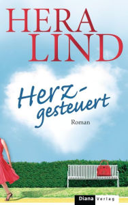 Herzgesteuert: Roman Hera Lind Author