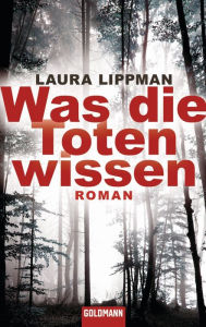 Was die Toten wissen: Roman - Laura Lippman