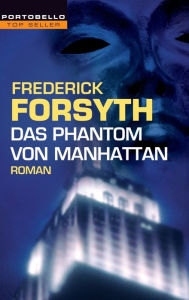 Das Phantom von Manhattan: Roman Frederick Forsyth Author