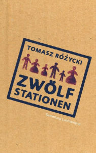 Zwölf Stationen: Roman - Tomasz Rózycki
