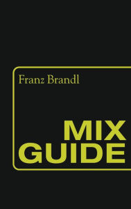 Mix Guide Franz Brandl Author