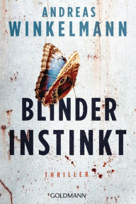 Blinder Instinkt: Psychothriller Andreas Winkelmann Author