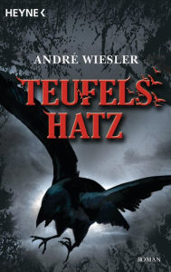 Teufelshatz: Die Chroniken des Hagen von Stein 2 - Roman André Wiesler Author