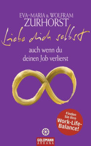Liebe dich selbst auch wenn du deinen Job verlierst Eva-Maria Zurhorst Author