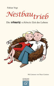 Nestbautrieb: Die schaurig-schönste Zeit des Lebens Fabian Vogt Author