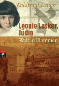Leonie Lasker, JÃ¼din - Welt in Flammen: Band 3 Waldtraut Lewin Author