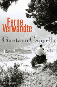 Ferne Verwandte: Roman Gaetano Cappelli Author
