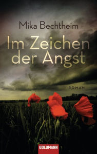 Im Zeichen der Angst: Roman Mika Bechtheim Author