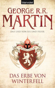 Das Lied von Eis und Feuer 02: Das Erbe von Winterfell George R. R. Martin Author