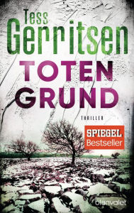 Totengrund (Rizzoli-&-Isles-Thriller #8) Tess Gerritsen Author