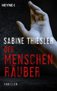Der Menschenräuber Sabine Thiesler Author