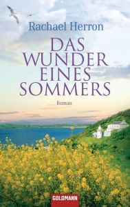 Das Wunder eines Sommers: Roman - Rachael Herron