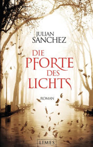 Die Pforte des Lichts: Roman - Julián Sánchez