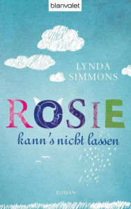 Rosie kann's nicht lassen: Roman Lynda Simmons Author