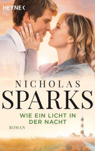 Wie ein Licht in der Nacht: Roman Nicholas Sparks Author