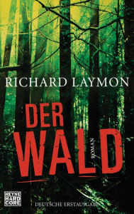 Der Wald: Roman Richard Laymon Author