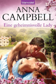Eine geheimnisvolle Lady: Roman - Anna Campbell