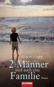 Zweieinhalb Männer sind auch eine Familie: Roman - Simon Carr