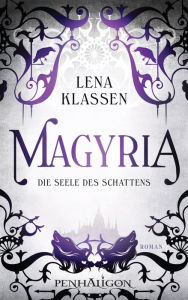 Magyria 2 - Die Seele des Schattens: Roman - Lena Klassen