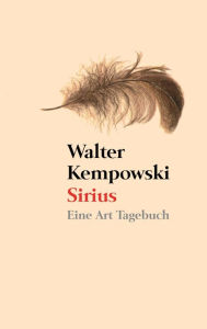 Sirius: Eine Art Tagebuch Walter Kempowski Author