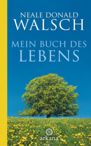 Mein Buch des Lebens Neale Donald Walsch Author