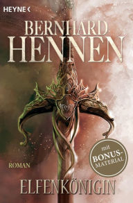 Elfenkönigin: Roman Bernhard Hennen Author