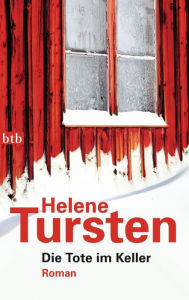 Die Tote im Keller: Roman Helene Tursten Author