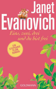 Eins, zwei, drei und du bist frei (Three to Get Deadly) Janet Evanovich Author