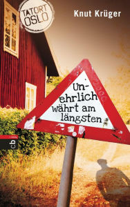 Tatort Oslo - Unehrlich währt am längsten: Band 1 Knut Krüger Author