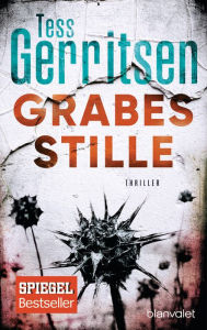 Grabesstille: Ein Rizzoli-&-Isles-Thriller Tess Gerritsen Author
