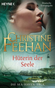 HÃ¼terin der Seele -: Sea Haven 2 Christine Feehan Author