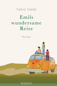 Emils wundersame Reise: Roman Fabio Geda Author