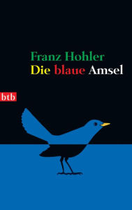 Die blaue Amsel Franz Hohler Author