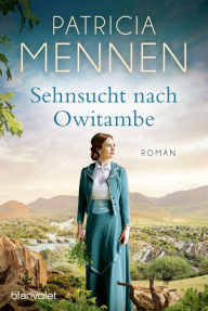 Sehnsucht nach Owitambe: Roman Patricia Mennen Author