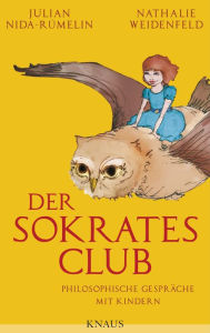 Der Sokrates-Club: Philosophische Gespräche mit Kindern Julian Nida-Rümelin Author