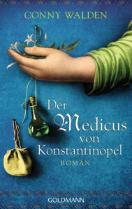 Der Medicus von Konstantinopel: Roman Conny Walden Author